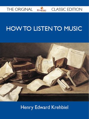 cover image of How To Listen To Music - The Original Classic Edition